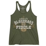 When it's Bluegrass it's Fiddle Racerback Tank - Women's