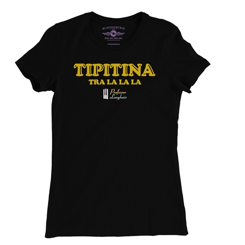 Professor Longhair Tipitina Ladies T Shirt - Relaxed Fit - ladiesblack