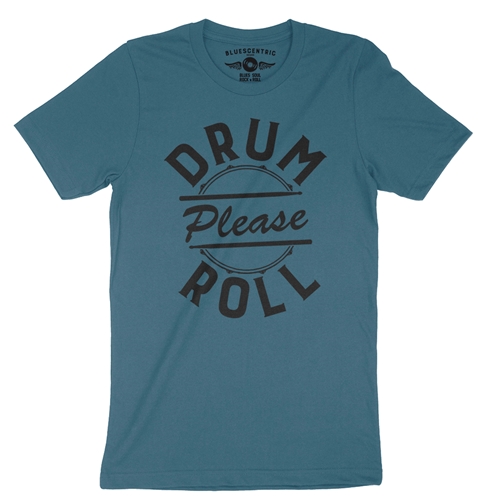 Drum Roll Please T-Shirt - Lightweight Vintage Style  - vintagedeepteal