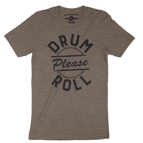 Drum Roll Please T-Shirt - Lightweight Vintage Style  - vintageheatherbrown