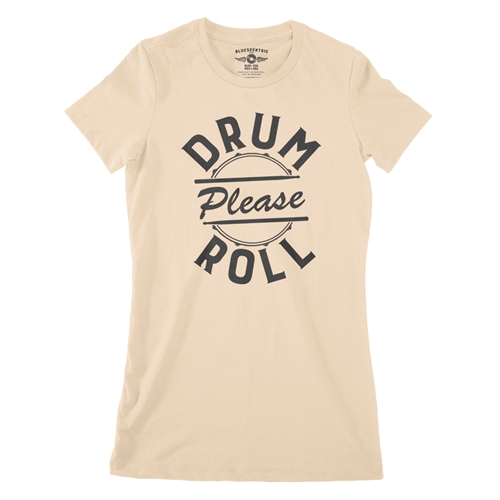 Drum Roll Please Ladies T Shirt - ladiessanddune