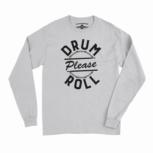 Drum Roll Please Long Sleeve T-Shirt - longsleevewhite