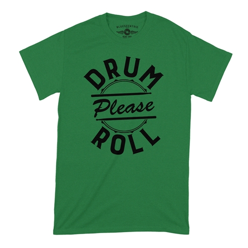 Drum Roll Please T-Shirt - Classic Heavy Cotton - classickellygreen