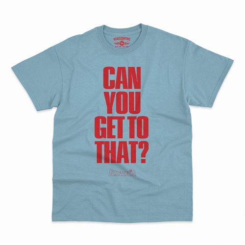 Funkadelic "Can You Get to That?"  T-Shirt - Classic Heavy Cotton - classiclightblue