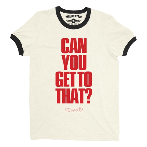 Funkadelic "Can You Get to That?"  Ringer T-Shirt - ringernaturalblacktrim