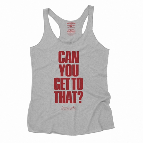 Funkadelic "Can You Get to That?"  Racerback Tank - Women