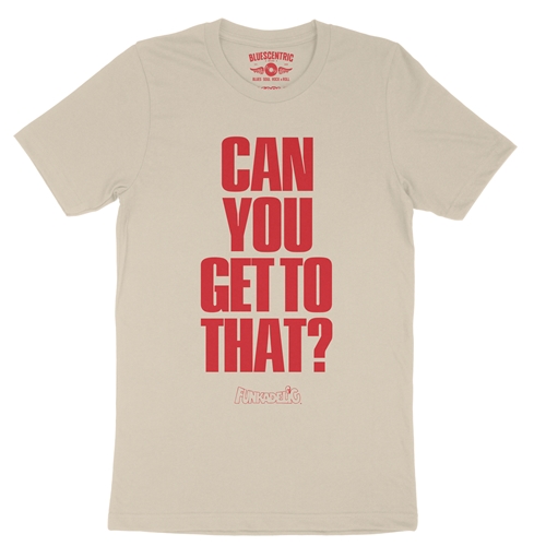 Funkadelic "Can You Get to That?"  T-Shirt - Lightweight Vintage Style - vintagecream