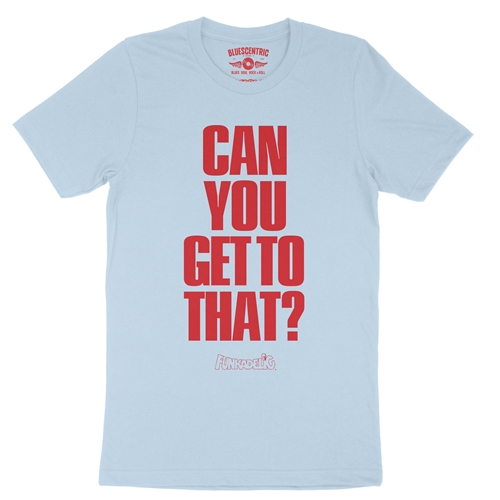 Funkadelic "Can You Get to That?"  T-Shirt - Lightweight Vintage Style - vintagethrowbackblue