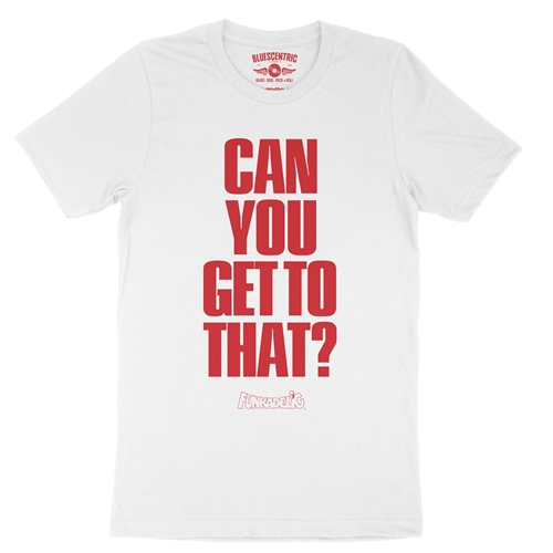 Funkadelic "Can You Get to That?"  T-Shirt - Lightweight Vintage Style - vintagewhite