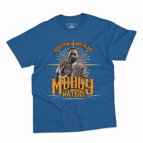 Muddy Waters Keep the Blues Alive T-Shirt - Classic Heavy Cotton