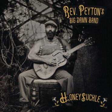 The Reverend Peyton's Big Damn Band - Honeysuckle LP
