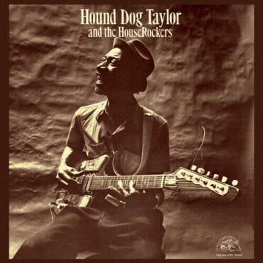 Hound Dog Taylor - Hound Dog & Houserockers LP (Bonus Track, 180 Gram Vinyl, Remastered, Digital Download Card)