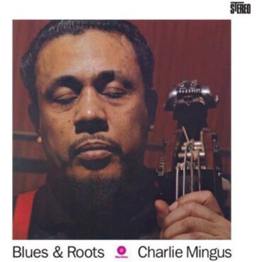Charles Mingus - Blues & Roots [Import] Import (180 Gram Vinyl)