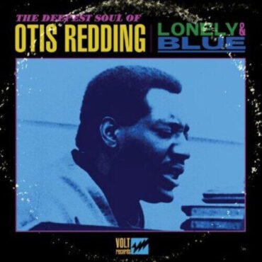 Otis Redding - Lonely and Blue: The Deepest Soul Of Otis Redding LP