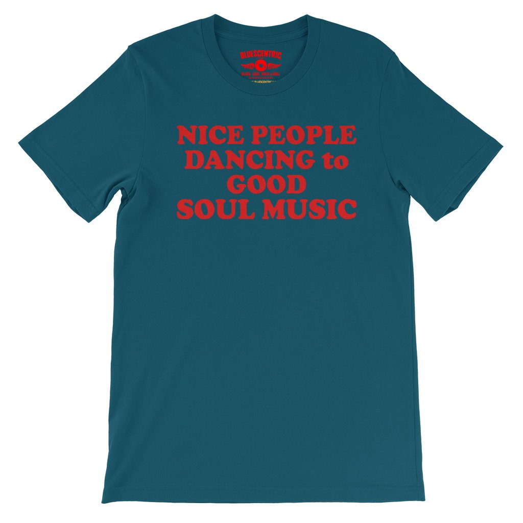 Nice People Dancing to Good Soul Music T-Shirt - Lightweight Vintage Style - Deep Teal