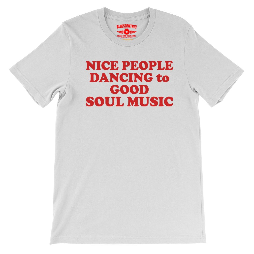 Nice People Dancing to Good Soul Music T-Shirt - Lightweight Vintage Style - White