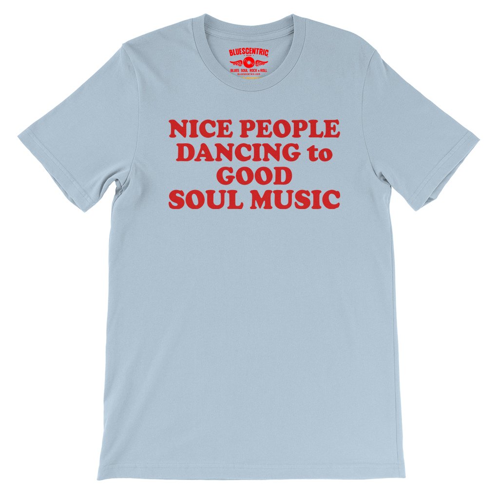 Nice People Dancing to Good Soul Music T-Shirt - Lightweight Vintage Style - Light Blue