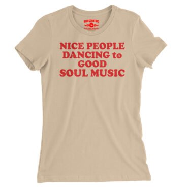 Nice People Dancing to Good Soul Music Ladies T-Shirt - Relaxed Fit - Sand Dune