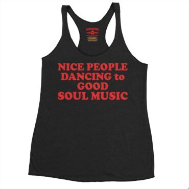 Nice People Dancing to Good Soul Music Racerback Tank - Women's - Black