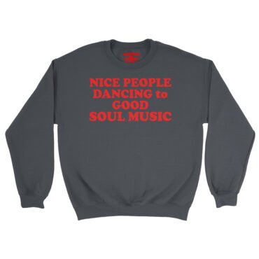 Nice People Dancing to Good Soul Music Crewneck Sweatshirt - Navy
