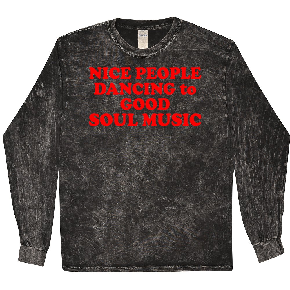 Nice People Dancing to Good Soul Music T-Shirt - Black Mineral Wash