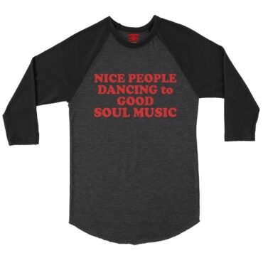 Nice People Dancing to Good Soul Music Baseball T-Shirt - Black-HBlack