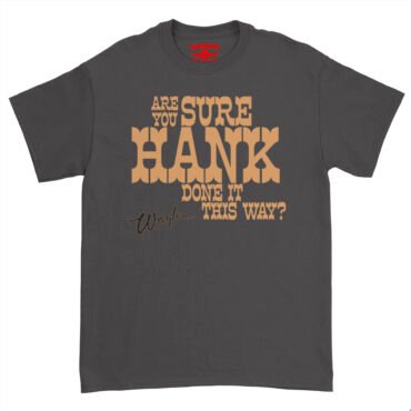 Are You Sure Hank Done It This Way Waylon Jennings T-Shirt - Heavy Cotton - Black