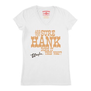 Are You Sure Hank Done It This Way Waylon Jennings V-Neck T Shirt - Women's - White