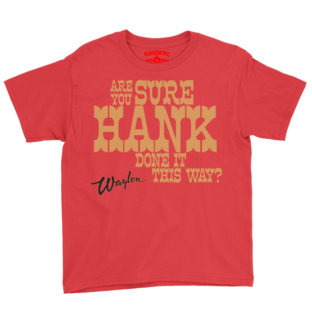 Are You Sure Hank Done It This Way Waylon Jennings Youth T-Shirt - Lightweight Children & Toddlers - Red