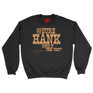 Are You Sure Hank Done It This Way Waylon Jennings Crewneck Sweatshirt - Black