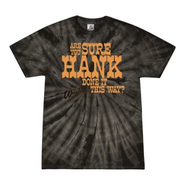 Are You Sure Hank Done It This Way Waylon Jennings Tie-Dye T-Shirt - Black - Black