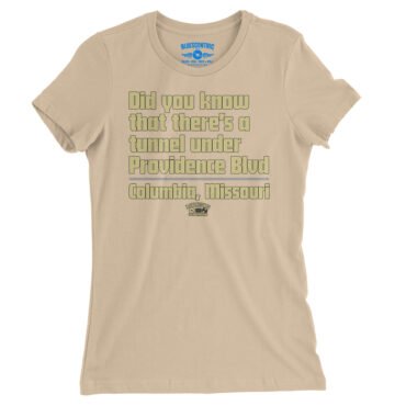 Tunnel Under Providence Blvd Columbia Mo Ladies T-Shirt - Relaxed Fit - Sand Dune