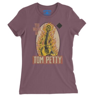 Tom Petty You Wreck Me Ladies T-Shirt - Relaxed Fit - Heather Maroon