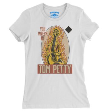 Tom Petty You Wreck Me Ladies T-Shirt - Relaxed Fit - White