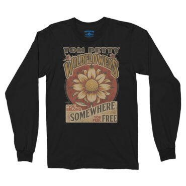 Tom Petty You Belong Somewhere You Feel Free Long Sleeve T-Shirt - Black