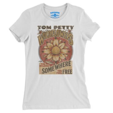 Tom Petty You Belong Somewhere You Feel Free Ladies T-Shirt - Relaxed Fit - White