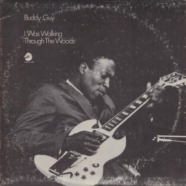 Buddy Guy - I Was Walking Through The Woods (Chess Acoustic Sounds Series) LP (180 Gram Vinyl)