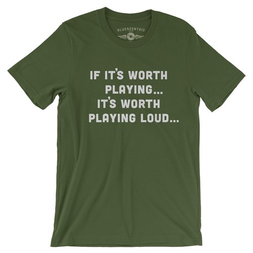 If It's Worth Playing It's Worth Playing Loud T-Shirt - Lightweight Vintage Style