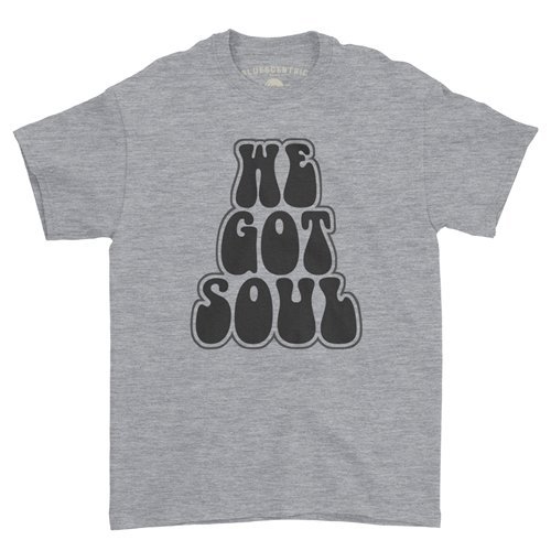 We Got Soul Music T-Shirt - Classic Heavy Cotton