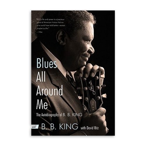 Blues All Around Me: The Autobiography of B. B. King Book - Paperback
