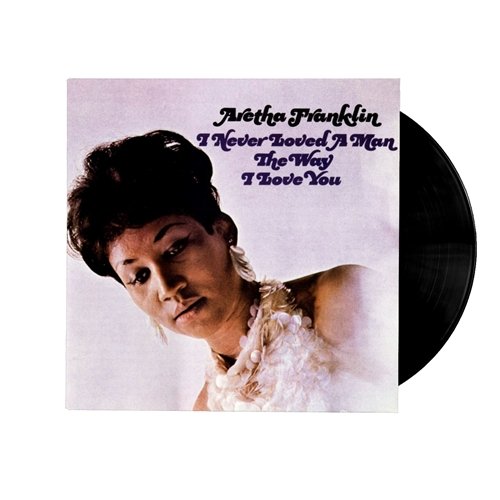 Aretha Franklin - I Never Loved a Man the Way I Love You Vinyl Record (New, Imported, 180 gram)