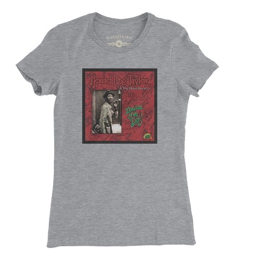 Hound Dog Taylor Beware of the Dog Ladies T Shirt