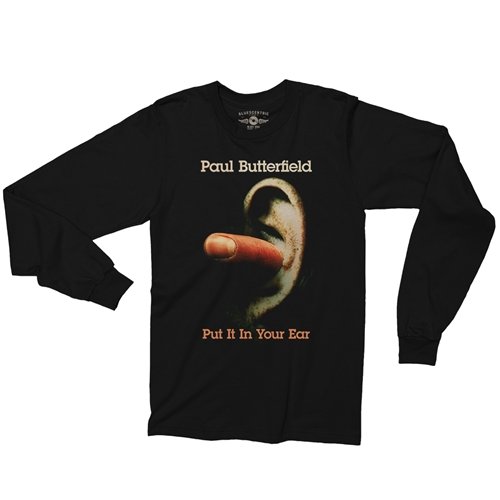 Paul Butterfield Put It In Your Ear Long Sleeve T-Shirt