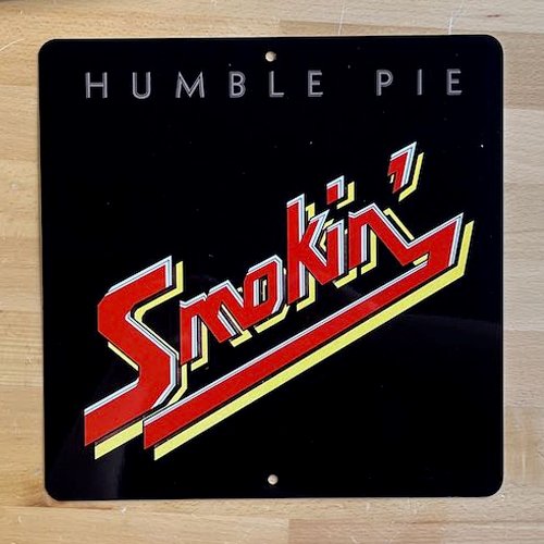 Humble Pie Smokin' Aluminum Sign - 12 x 12 in