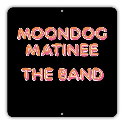 The Band Moondog Matinee Album Cover Aluminum Sign - 12 x 12 in