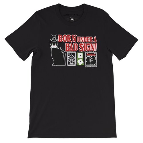 Born Under a Bad Sign T-Shirt - Lightweight Vintage Style
